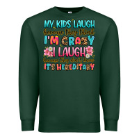 Sports Green my kids laugh because they think i'm crazy Premium Sweatshirt - JahusDesignShop