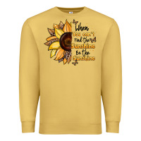 Antique Gold when you can't find the sunshine be the sunshine Premium Sweatshirt - JahusDesignShop