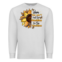 Dove Grey when you can't find the sunshine be the sunshine Premium Sweatshirt - JahusDesignShop