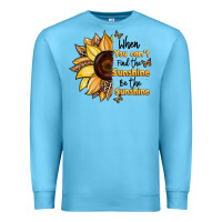 Ocean Blue when you can't find the sunshine be the sunshine Premium Sweatshirt - JahusDesignShop