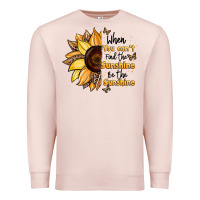 Pale Pink when you can't find the sunshine be the sunshine Premium Sweatshirt - JahusDesignShop