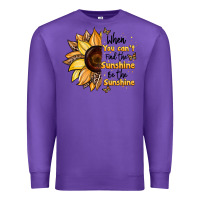 Purple when you can't find the sunshine be the sunshine Premium Sweatshirt - JahusDesignShop