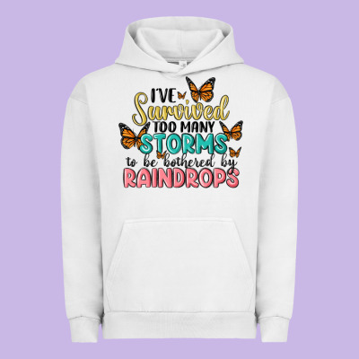 I Have Survived Too Many Storms To Be Bothered By Raindrops Malia Urban Hoodie Designed By Maliassmallbusiness