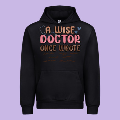 A Wise Doctor Once Said Urban Hoodie Designed By Maliassmallbusiness