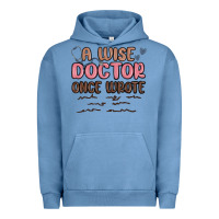 Pigment Pebble Blue a wise doctor once said Urban Hoodie - MaliasSmallBusiness
