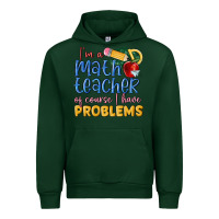 Forest Green im a math teacher of course i have problems Urban Hoodie - MaliasSmallBusiness