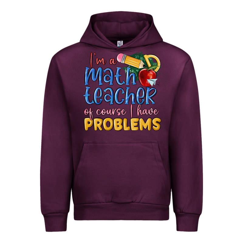 Im A Math Teacher Of Course I Have Problems Urban Hoodie by MaliasSmallBusiness | Teevron