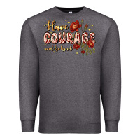 Charcoal Heather have courage and be kind Premium Sweatshirt - JahusDesignShop
