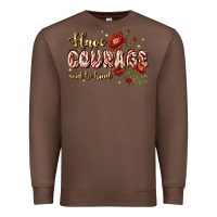 Chestnut have courage and be kind Premium Sweatshirt - JahusDesignShop