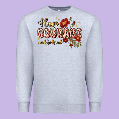 Have Courage And Be Kind Premium Sweatshirt Designed By Jahusdesignshop