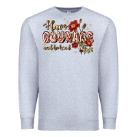 Heather Grey have courage and be kind Premium Sweatshirt - JahusDesignShop