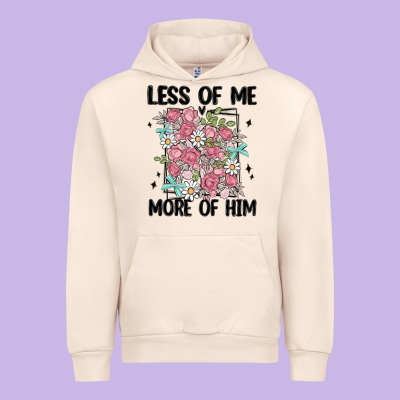 Less Of Me More Of Him Urban Hoodie Designed By Maliassmallbusiness