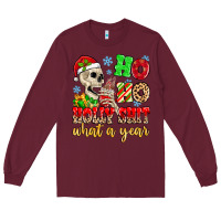 Burgundy ho ho holy shit what a year Long Sleeve Tee - MaliasSmallBusiness
