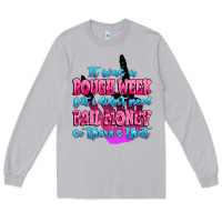 Moon Dust it was rough week but i didn't need bail money so Long Sleeve Tee - MaliasSmallBusiness