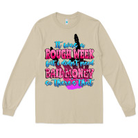 Mushroom it was rough week but i didn't need bail money so Long Sleeve Tee - MaliasSmallBusiness