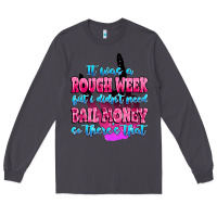 Smoke it was rough week but i didn't need bail money so Long Sleeve Tee - MaliasSmallBusiness