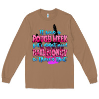 Toasted Coconut it was rough week but i didn't need bail money so Long Sleeve Tee - MaliasSmallBusiness