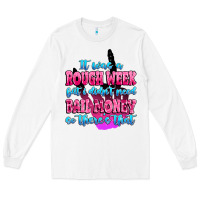 White it was rough week but i didn't need bail money so Long Sleeve Tee - MaliasSmallBusiness
