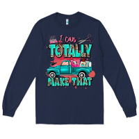 Navy I can totally make that with truck Long Sleeve Tee - MaliasSmallBusiness