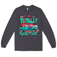 Smoke I can totally make that with truck Long Sleeve Tee - MaliasSmallBusiness