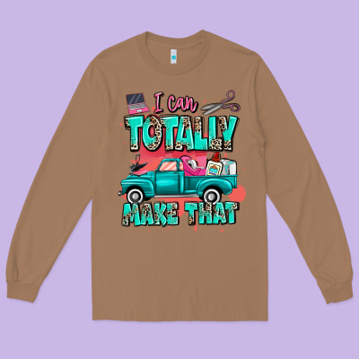 Long Sleeve Tee I can totally make that with truck