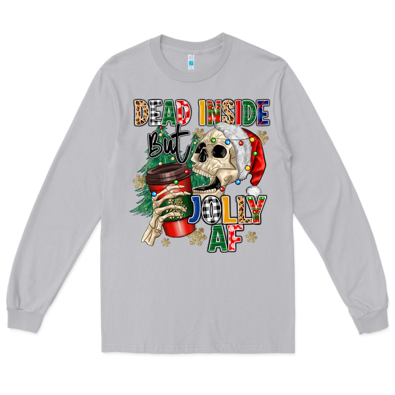 Dead Inside But Jolly As Fuck Long Sleeve Tee by MaliasSmallBusiness | Teevron