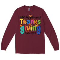 Burgundy enter his gates with thanksgiving psalm 100 4 Long Sleeve Tee - MaliasSmallBusiness