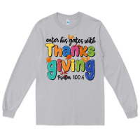 Moon Dust enter his gates with thanksgiving psalm 100 4 Long Sleeve Tee - MaliasSmallBusiness