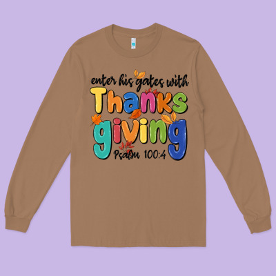 Long Sleeve Tee enter his gates with thanksgiving psalm 100 4