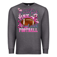 Charcoal Heather in october we wear pink and watch football Premium Sweatshirt - AdoDesignShop
