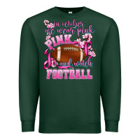 Sports Green in october we wear pink and watch football Premium Sweatshirt - AdoDesignShop