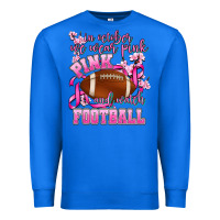 True Royal in october we wear pink and watch football Premium Sweatshirt - AdoDesignShop
