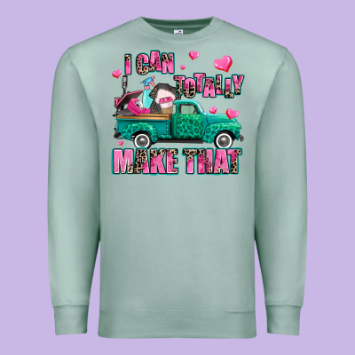 I Can Totally Make That Premium Sweatshirt Designed By Adodesignshop