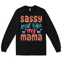 Black sassy just like my mama Long Sleeve Tee - MaliasSmallBusiness