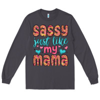 Smoke sassy just like my mama Long Sleeve Tee - MaliasSmallBusiness
