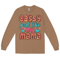 Toasted Coconut sassy just like my mama Long Sleeve Tee - MaliasSmallBusiness