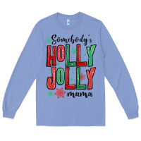 Colony Blue somebodys holly jolly mama Long Sleeve Tee - MaliasSmallBusiness