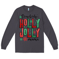 Smoke somebodys holly jolly mama Long Sleeve Tee - MaliasSmallBusiness