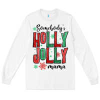 White somebodys holly jolly mama Long Sleeve Tee - MaliasSmallBusiness