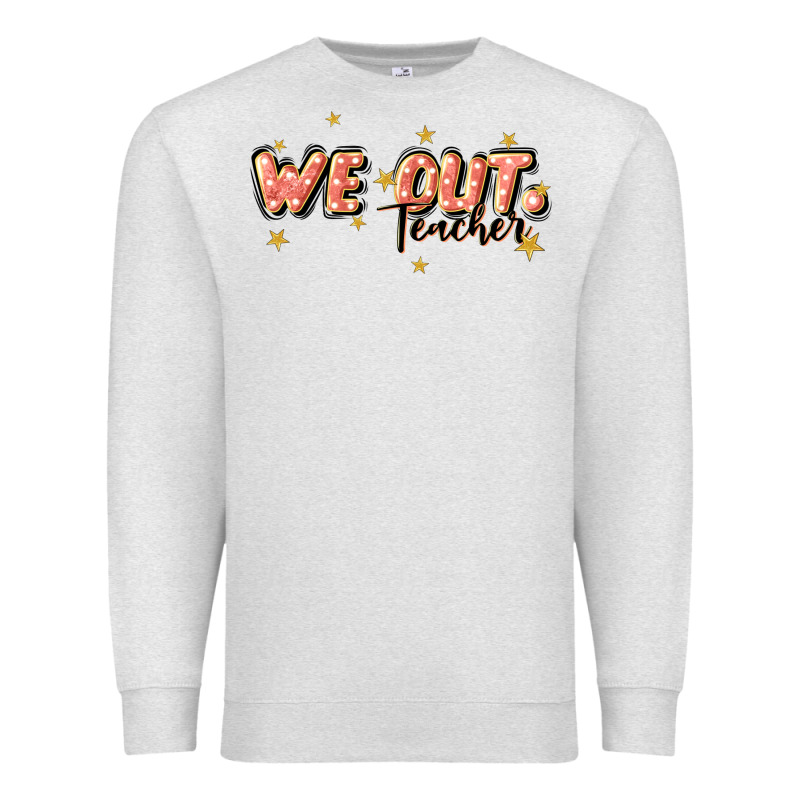 We Out Teacher Premium Sweatshirt by JahusDesignShop | Teevron