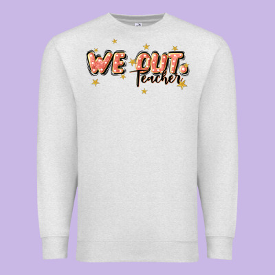 We Out Teacher Premium Sweatshirt Designed By Jahusdesignshop