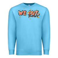 Ocean Blue we out teacher Premium Sweatshirt - JahusDesignShop