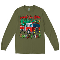 Army Green sound the alarm its christmas fire truck Long Sleeve Tee - MaliasSmallBusiness