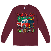 Burgundy sound the alarm its christmas fire truck Long Sleeve Tee - MaliasSmallBusiness