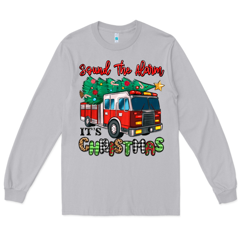 Sound The Alarm Its Christmas Fire Truck Long Sleeve Tee by MaliasSmallBusiness | Teevron