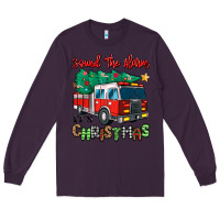 Plum sound the alarm its christmas fire truck Long Sleeve Tee - MaliasSmallBusiness