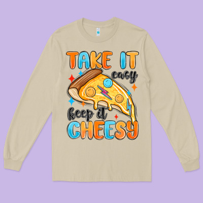 Long Sleeve Tee take it easy keep it cheesy