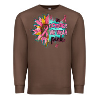 Chestnut sunflower in october we wear pink Premium Sweatshirt - AdoDesignShop