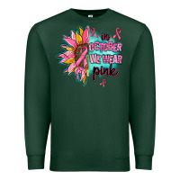 Sports Green sunflower in october we wear pink Premium Sweatshirt - AdoDesignShop