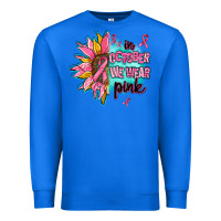 True Royal sunflower in october we wear pink Premium Sweatshirt - AdoDesignShop